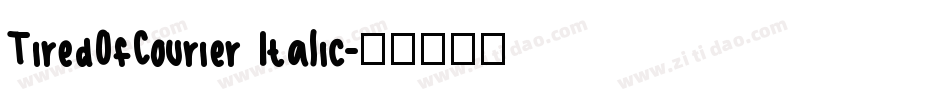 TiredOfCourier Italic字体转换